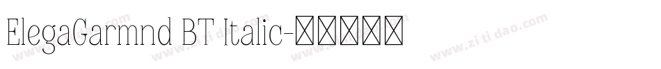 ElegaGarmnd BT Italic字体转换